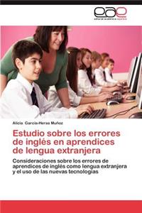 Estudio Sobre Los Errores de Ingles En Aprendices de Lengua Extranjera