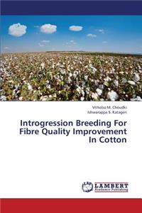 Introgression Breeding For Fibre Quality Improvement In Cotton