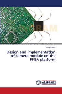 Design and implementation of camera module on the FPGA platform