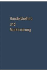 Handelsbetrieb und Marktordnung