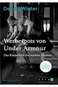 Werbespots von Under Armour. Das Körperbild des starken Mannes