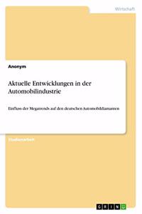 Aktuelle Entwicklungen in der Automobilindustrie