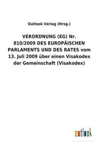 VERORDNUNG (EG) Nr. 810/2009 DES EUROPÄISCHEN PARLAMENTS UND DES RATES vom 13. Juli 2009 über einen Visakodex der Gemeinschaft (Visakodex)