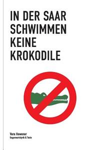 In der Saar schwimmen keine Krokodile