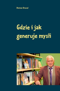 Gdzie i jak generuje mysli