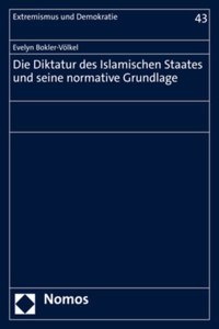 Die Diktatur Des Islamischen Staates Und Seine Normative Grundlage