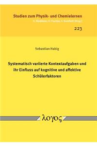 Systematisch Variierte Kontextaufgaben Und Ihr Einfluss Auf Kognitive Und Affektive Schulerfaktoren