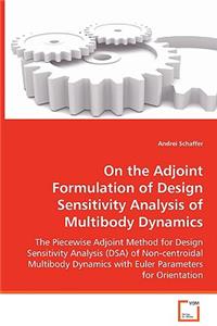 On the Adjoint Formulation of Design Sensitivity Analysis of Multibody Dynamics
