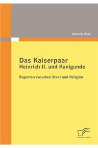 Das Kaiserpaar Heinrich II. und Kunigunde
