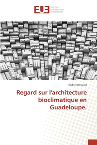 Regard sur l'architecture bioclimatique en Guadeloupe.