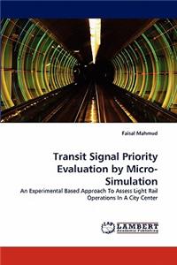 Transit Signal Priority Evaluation by Micro-Simulation