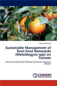 Sustainable Management of Root Knot Nematode (Meloidogyne Spp) on Tomato