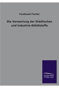 Verwertung Der Stadtischen Und Industrie-Abfallstoffe