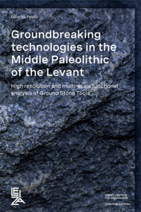 Groundbreaking Technologies in the Middle Paleolithic of the Levant