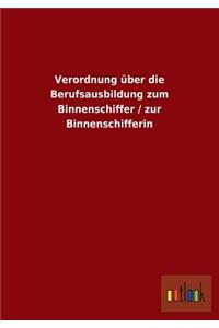 Verordnung Uber Die Berufsausbildung Zum Binnenschiffer / Zur Binnenschifferin