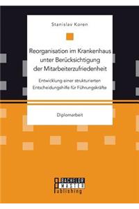 Reorganisation im Krankenhaus unter Berücksichtigung der Mitarbeiterzufriedenheit