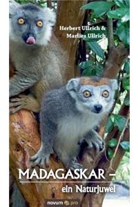 MADAGASKAR - ein Naturjuwel