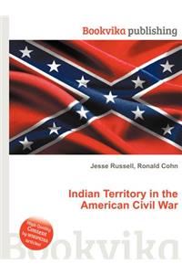 Indian Territory in the American Civil War