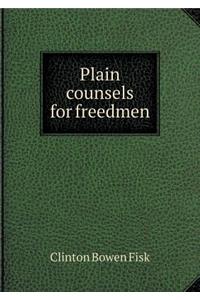Plain counsels for freedmen