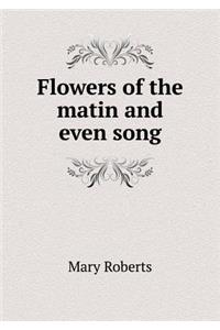 Flowers of the Matin and Even Song