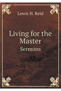 Living for the Master Sermons
