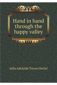 Hand in Hand Through the Happy Valley
