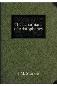 The Acharnians of Aristophanes