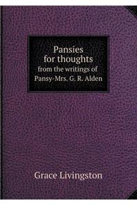 Pansies for thoughts, from the writings of Pansy-Mrs. G. R. Alden