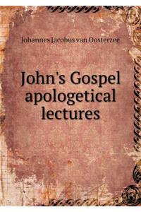 John's Gospel Apologetical Lectures