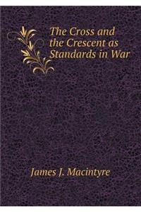 The Cross and the Crescent as Standards in War