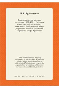 Count Arakcheev and Military Settlements in 1809-1831. Witnesses' Stories about Revolts in Military Settlements. Historical Overview on the Organisation of Military Settlements. Correspondence of Count Arakcheev