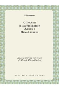 Russia during the reign of Alexei Mikhailovich.