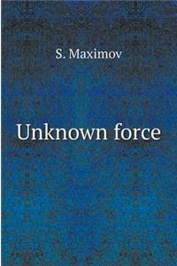 An Unknown Force