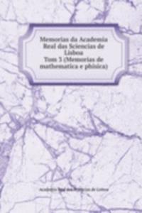 Memorias da Academia Real das Sciencias de Lisboa