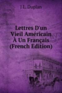 Lettres D'un Vieil Americain A Un Francais (French Edition)