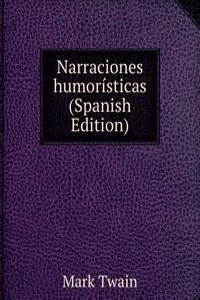 Narraciones humoristicas (Spanish Edition)