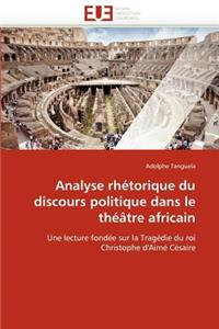 Analyse Rh�torique Du Discours Politique Dans Le Th��tre Africain