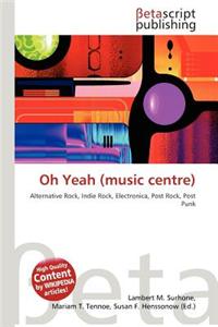 Oh Yeah (Music Centre)