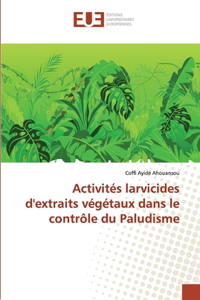 Activités larvicides d'extraits végétaux dans le contrôle du Paludisme