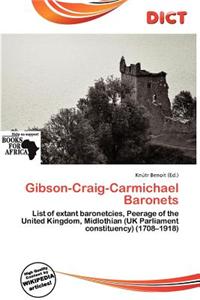 Gibson-Craig-Carmichael Baronets