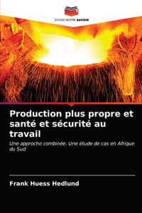 Production plus propre et santé et sécurité au travail