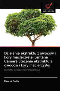 Dzialanie ekstraktu z owoców i kory macierzystej Lantana Camara Stężenie ekstraktu z owoców i kory macierzystej