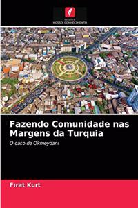 Fazendo Comunidade nas Margens da Turquia