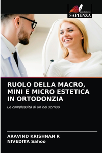 Ruolo Della Macro, Mini E Micro Estetica in Ortodonzia