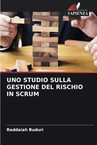Uno Studio Sulla Gestione del Rischio in Scrum