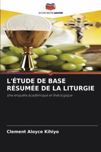 L'Étude de Base Résumée de la Liturgie