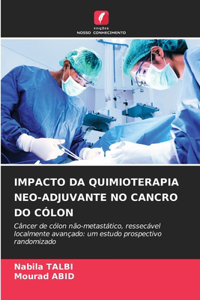 Impacto Da Quimioterapia Neo-Adjuvante No Cancro Do Cólon
