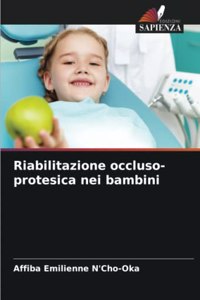 Riabilitazione occluso-protesica nei bambini