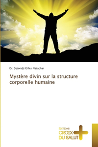 Mystère divin sur la structure corporelle humaine