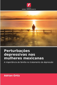 Perturbações depressivas nas mulheres mexicanas